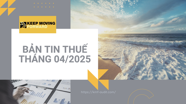 BẢN TIN THUẾ THÁNG 04/2025