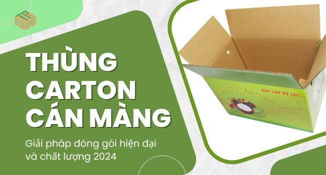 Nên chọn thùng carton cán màng hay thùng carton thường ?