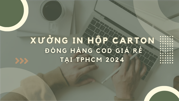 Xưởng in hộp carton đóng hàng cod giá rẻ tại TPHCM 2025
