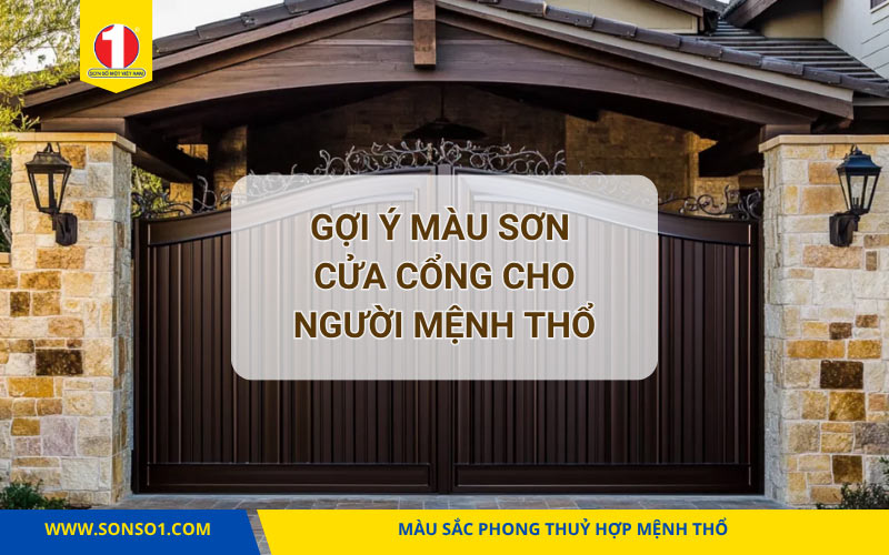 Gợi Ý Màu Sơn Cửa Cổng Hợp Mệnh Thổ – Chuẩn Phong Thủy (Cập Nhật 2025)