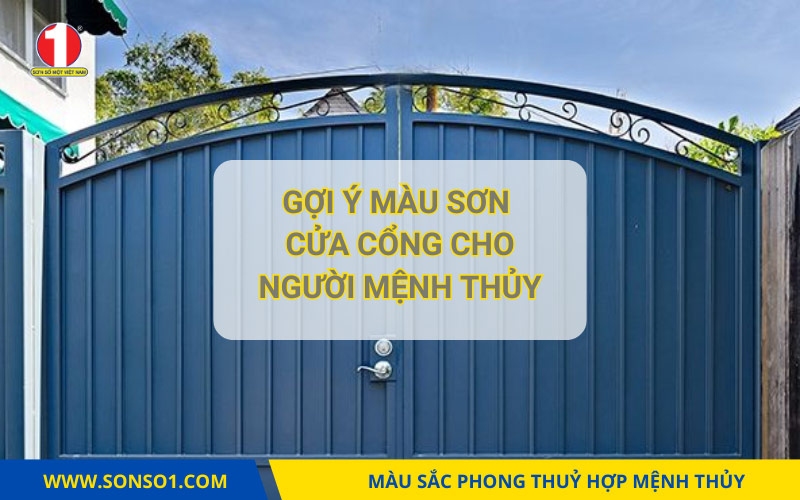 [Bật Mí] Màu Sơn Cửa Cổng Hợp Mệnh Thủy: Đón Tài Lộc, Vạn Sự An!
