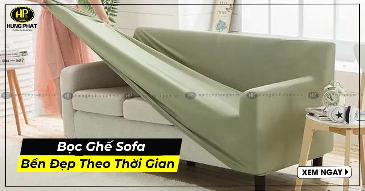 Bọc Ghế Sofa Bền Theo Thời Gian