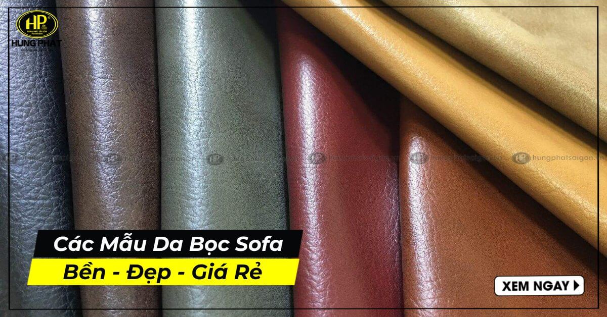 Các Mẫu Da Bọc Sofa Bền Đẹp Giá Rẻ Phổ Biến Hiện Nay