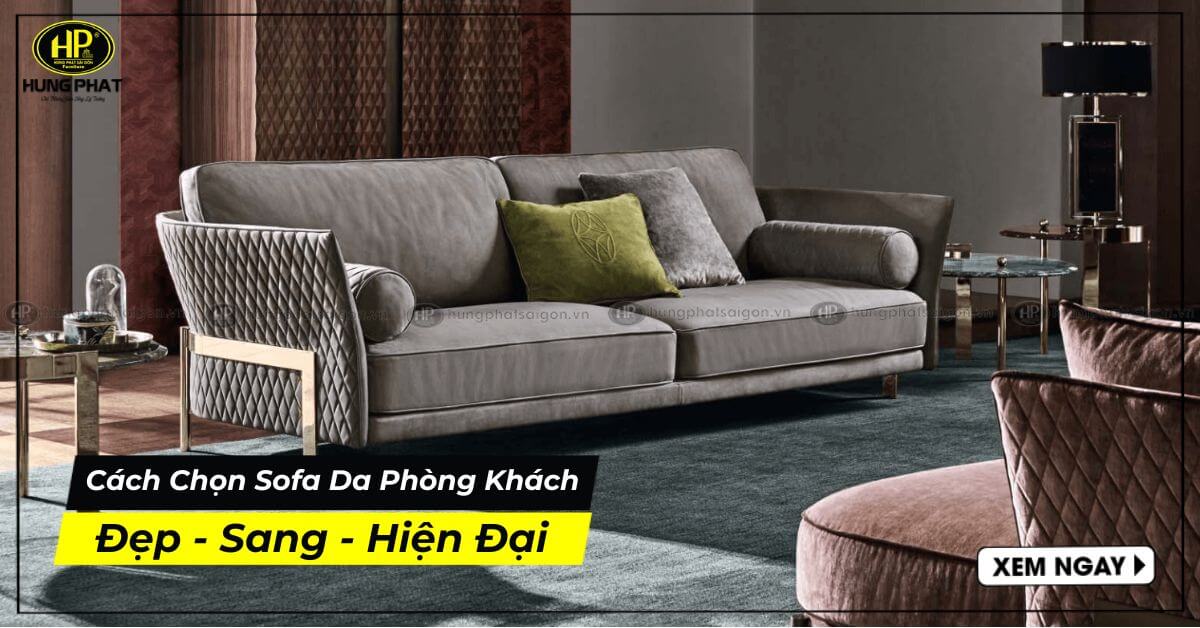 Bật Mí Cách Chọn Sofa Da Đẹp Phù Với Không Gian Nhà Bạn