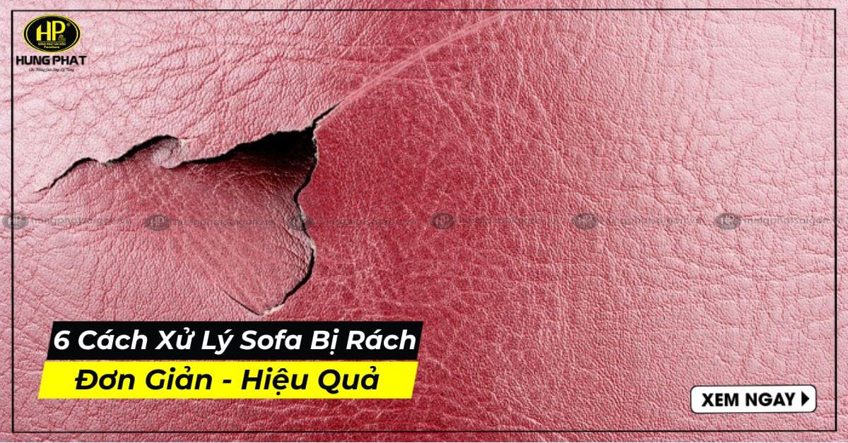 6 Cách Xử Lý Sofa Da Bị Rách Chuẩn Tại Nhà Nhanh Nhất