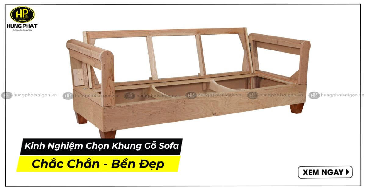 Kinh Nghiệm Lựa Chọn Khung Gỗ Sofa Chắc Chắn Bền Bỉ Với Thời Gian