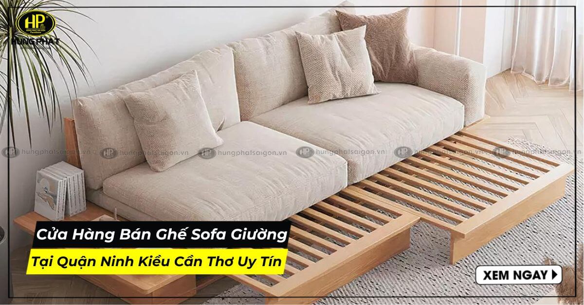 Cửa Hàng Bán Ghế Sofa Giường Tại Quận Ninh Kiều Cần Thơ Uy Tín