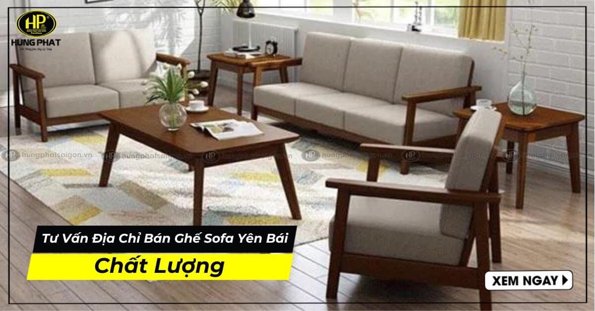 Tư vấn địa chỉ bán ghế sofa Yên Bái chất lượng