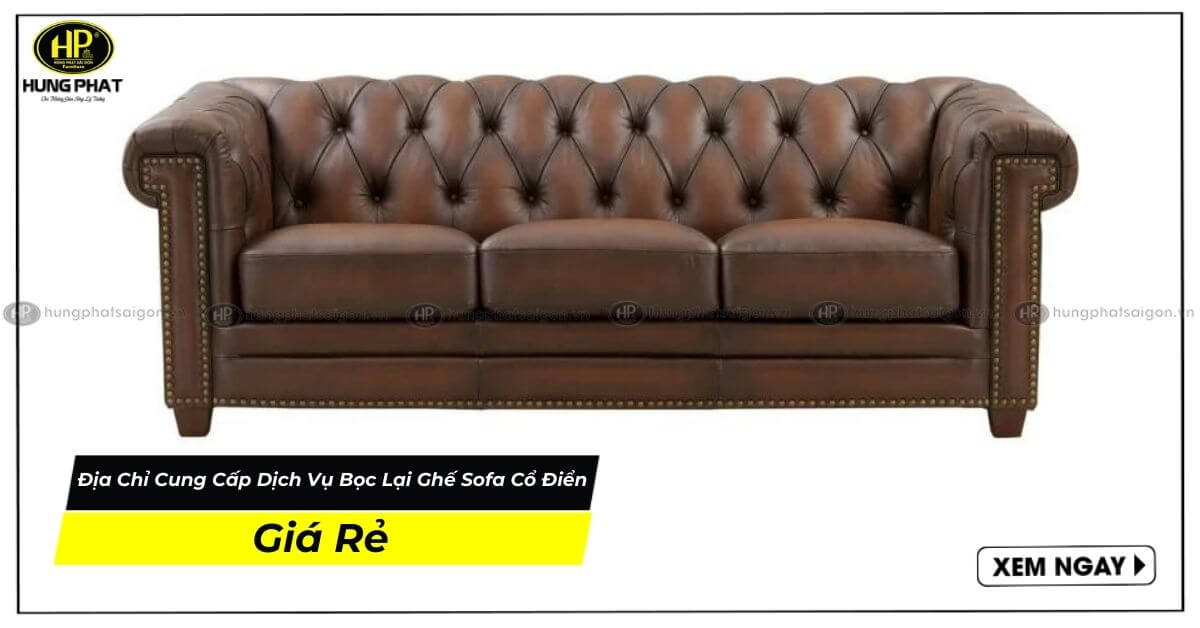 Địa Chỉ Cung Cấp Dịch Vụ Bọc Lại Ghế Sofa Cổ Điển Giá Rẻ