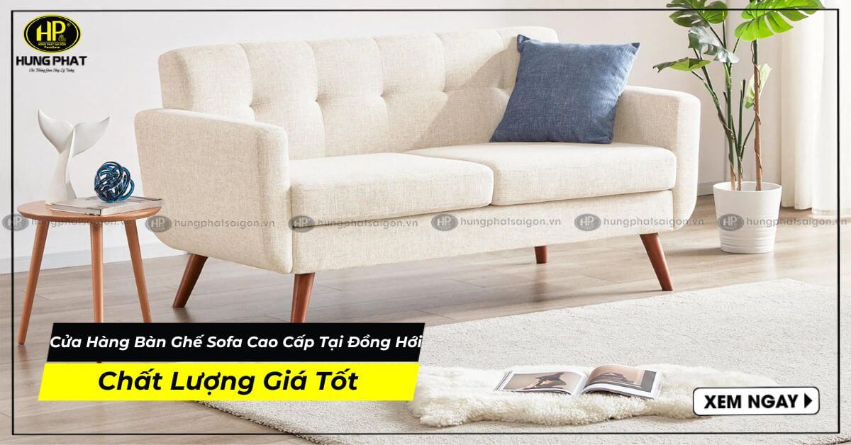 Cửa hàng Bàn Ghế Sofa Cao Cấp Tại Đồng Hới Chất Lượng Giá Tốt