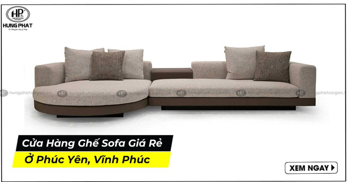 Cửa hàng ghế sofa giá rẻ ở Phúc Yên, Vĩnh Phúc