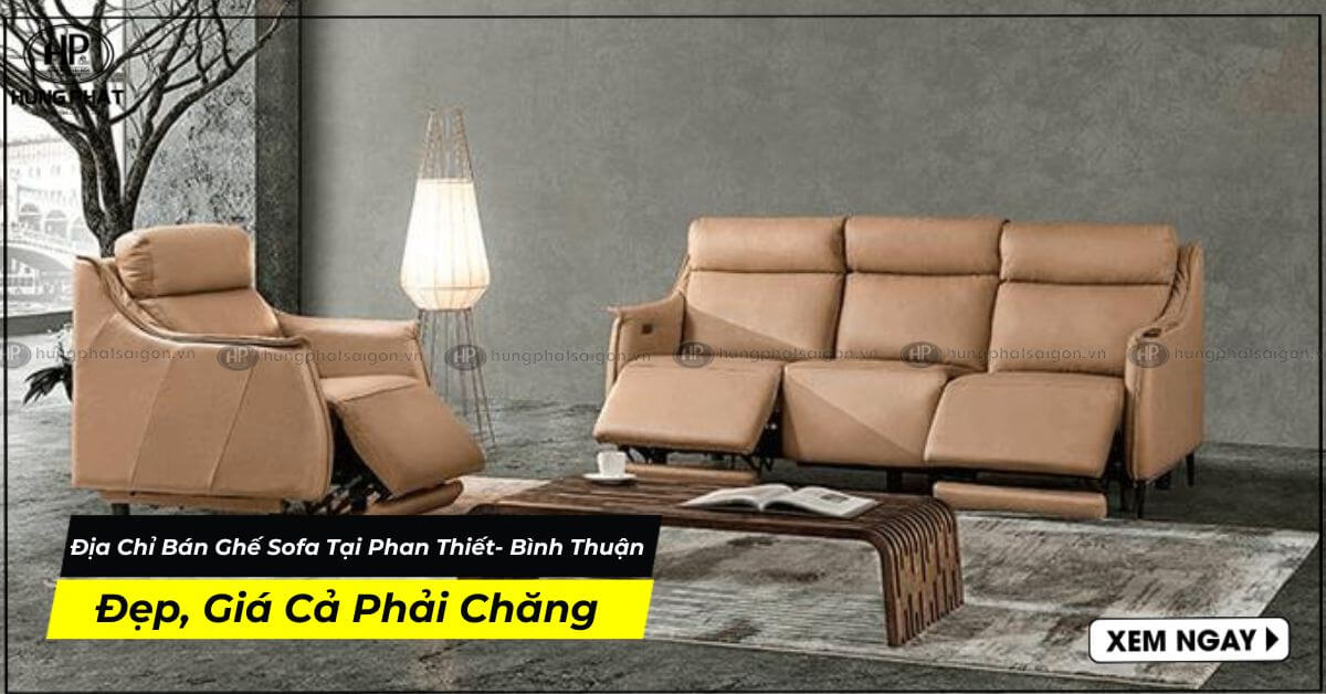 Địa chỉ bán ghế sofa tại Phan Thiết- Bình Thuận đẹp, giá cả phải chăng