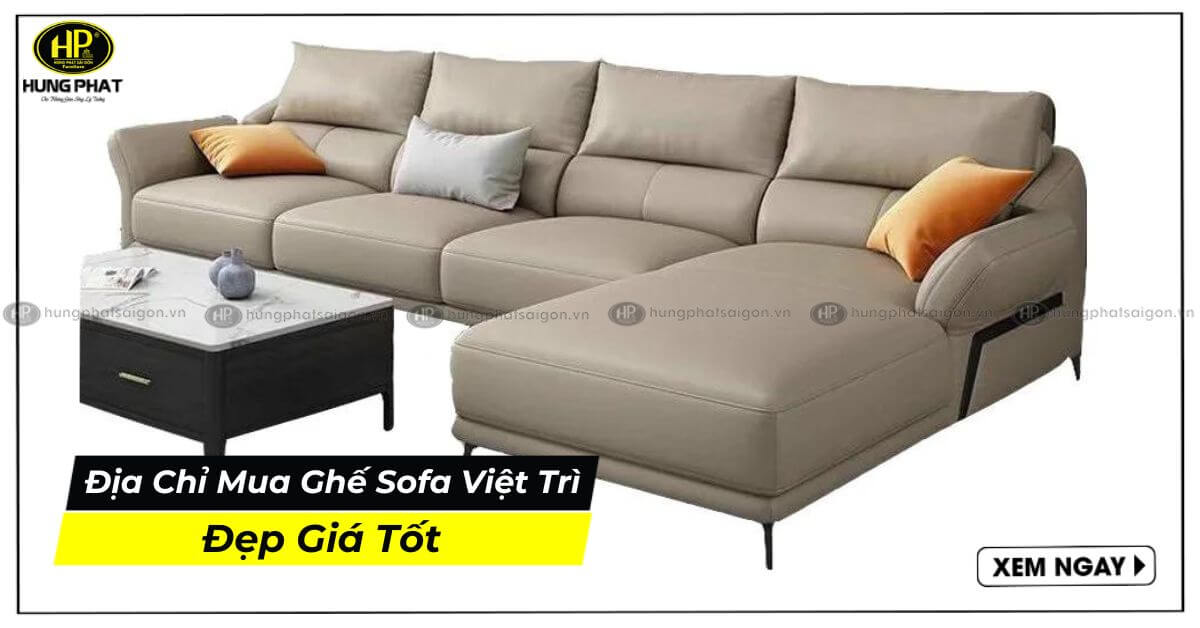 Địa Chỉ Mua Ghế Sofa Việt Trì Đẹp Giá Tốt