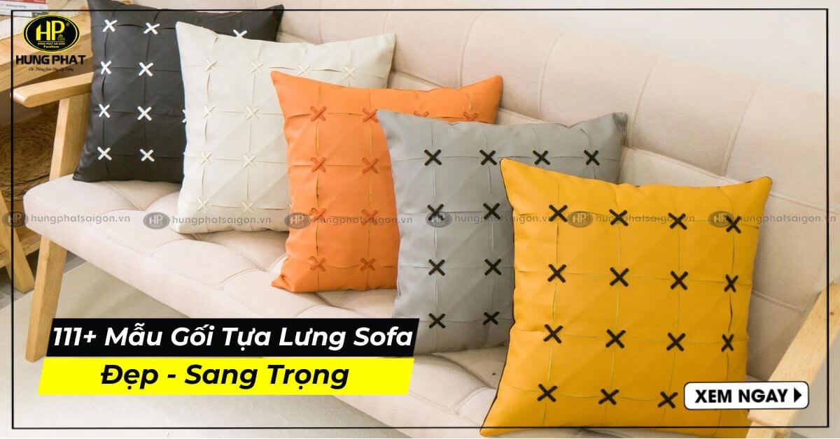 111+ Những Mẫu Gối Tựa Lưng Sofa Cao Cấp Bán Chạy Nhất Hiện Nay