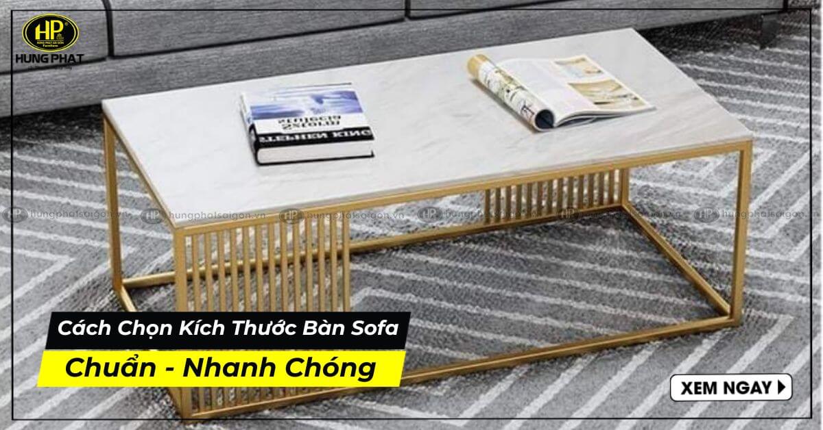 Cách Chọn Kích Thước Bàn Sofa Chuẩn Phù Hợp Cho Mọi Không Gian