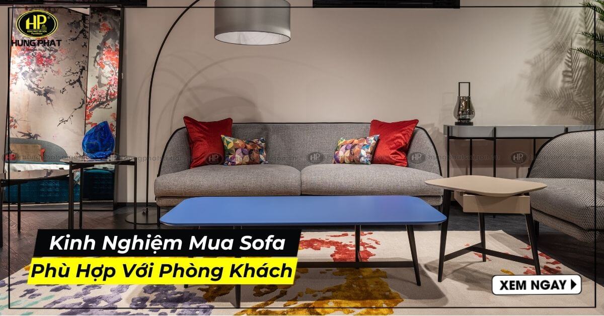 Kinh Nghiệm Mua Sofa Chuẩn Bạn Nên Biết Khi Mua Sofa Phòng Khách
