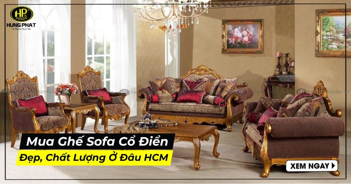 Mua ghế sofa cổ điển đẹp chất lượng ở đâu HCM