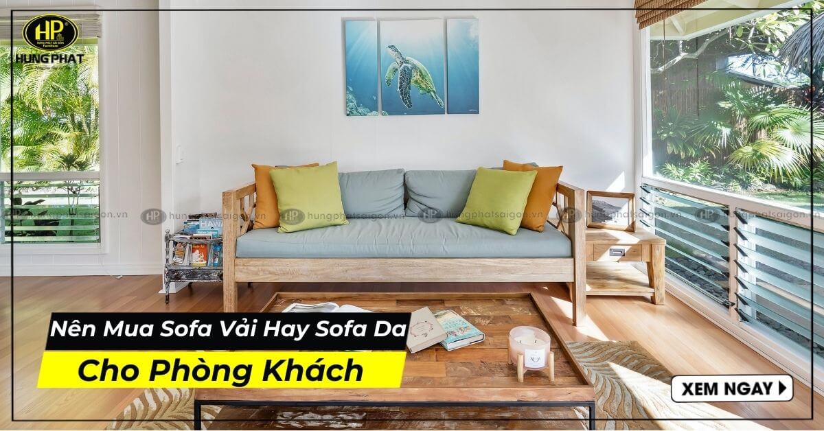 Nên Mua Sofa Da Hay Vải Cho Nội Thất Phòng Khách?