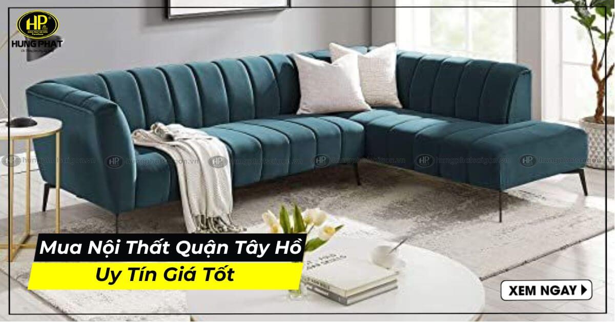 Kinh Nghiệm Lựa Chọn Cửa Hàng Nội Thất Quận Tây Hồ
