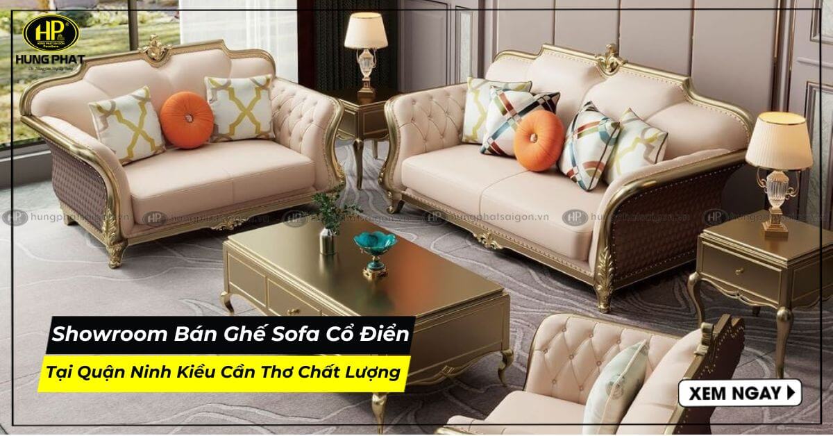 Showroom bán ghế sofa Cổ Điển tại quận Ninh Kiều Cần Thơ chất lượng