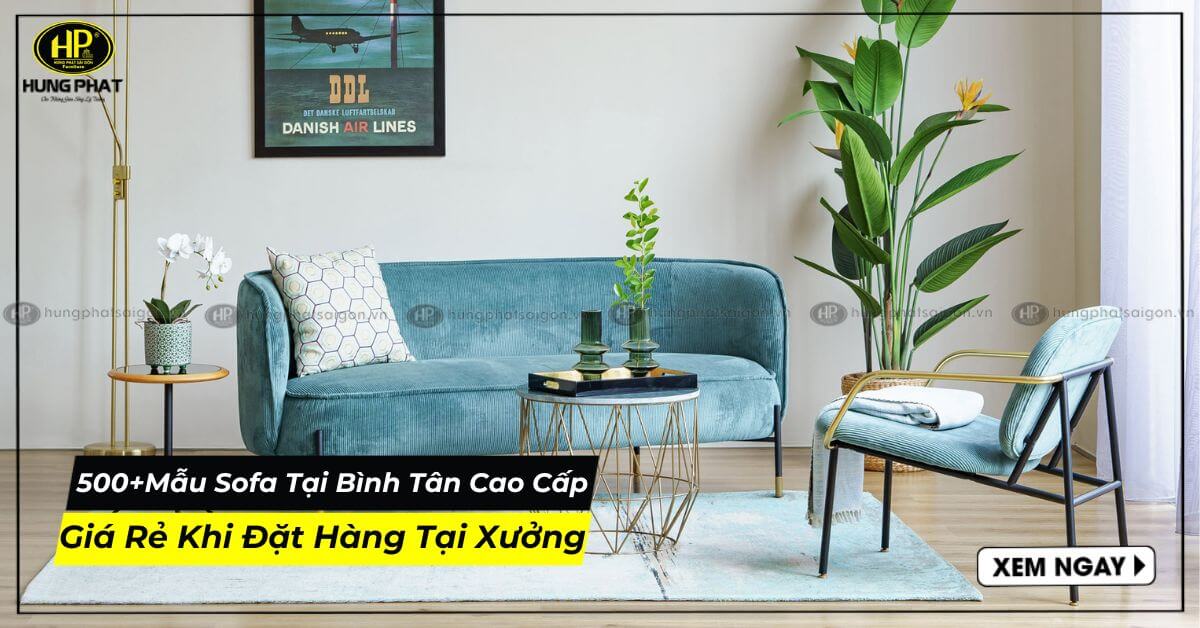 500+Mẫu Sofa Tại Bình Tân Cao Cấp Giá Rẻ Khi Đặt Hàng Tại Xưởng