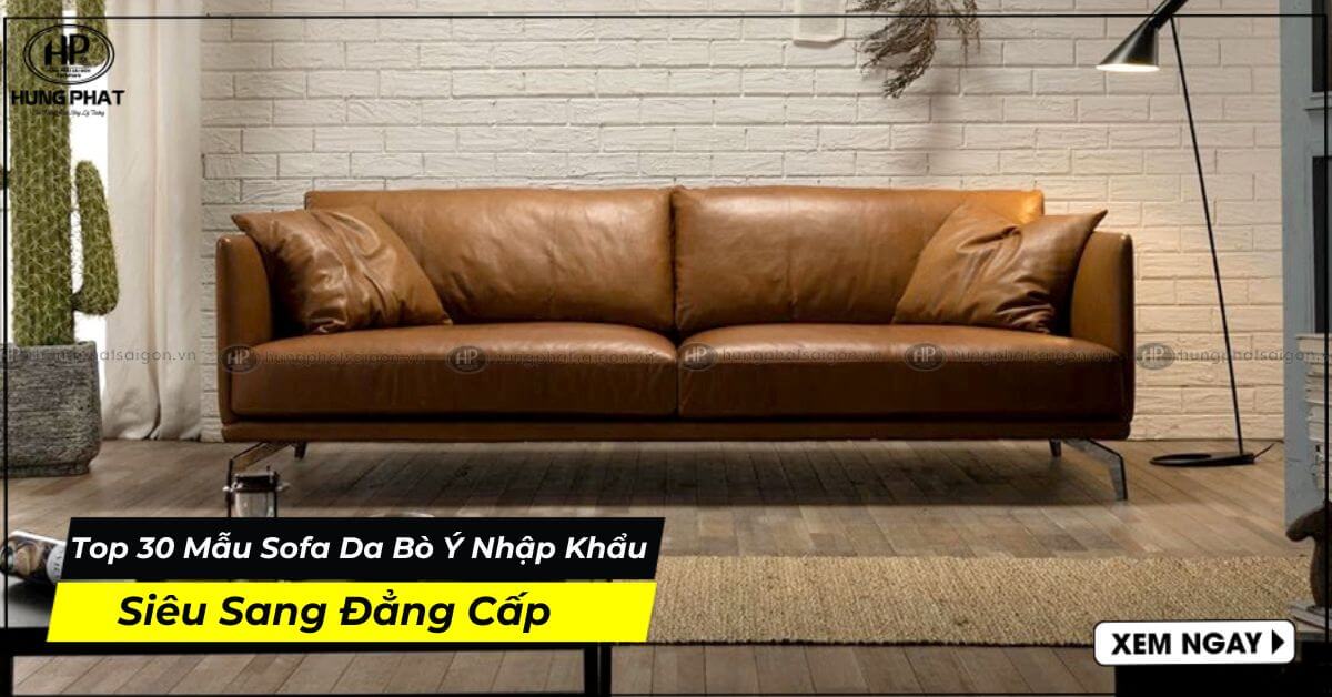 Top 30 Mẫu Sofa Da Bò Ý Nhập Khẩu Siêu Sang Đẳng Cấp