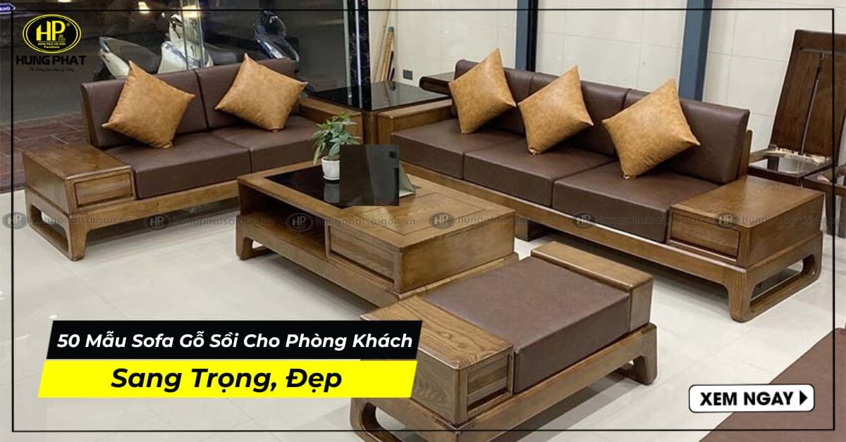 Top 50 Mẫu Sofa Gỗ Sồi Đẹp Thiết Kế Sang Trọng Bán Chạy Hiện Nay