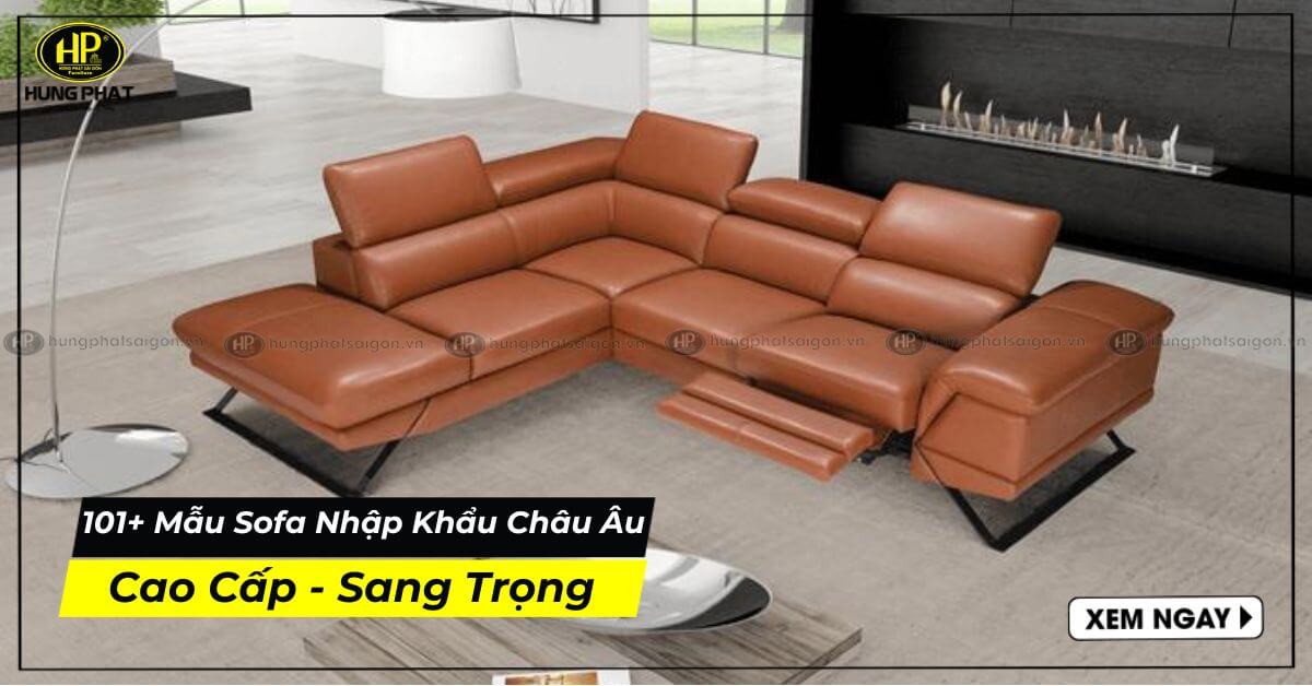 101+ Mẫu Sofa Nhập Khẩu Châu Âu Chính Hãng Đẳng Cấp