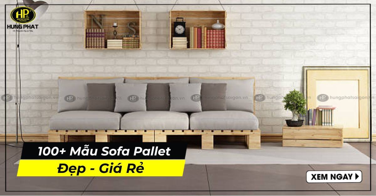 100+ Mẫu Sofa Pallet Giá Tốt Hiện Đại Đang Được Giới Trẻ Yêu Thích