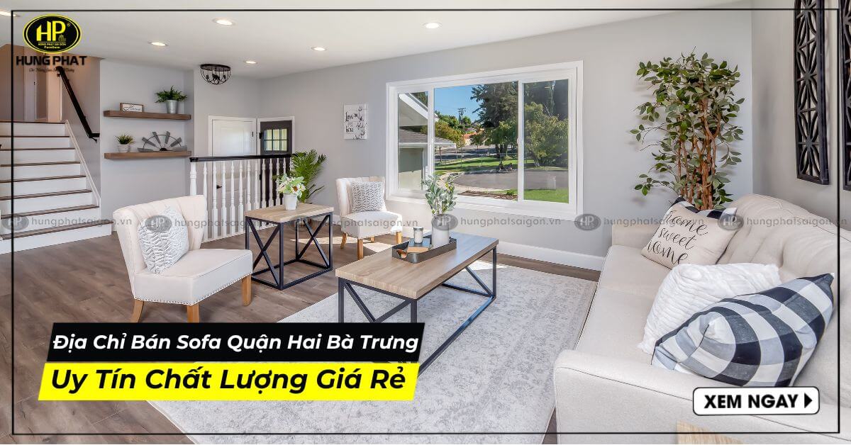 Cửa Hàng Sofa Quận Hai Bà Trưng Giá Rẻ Uy Tín Giao Hàng Nhanh