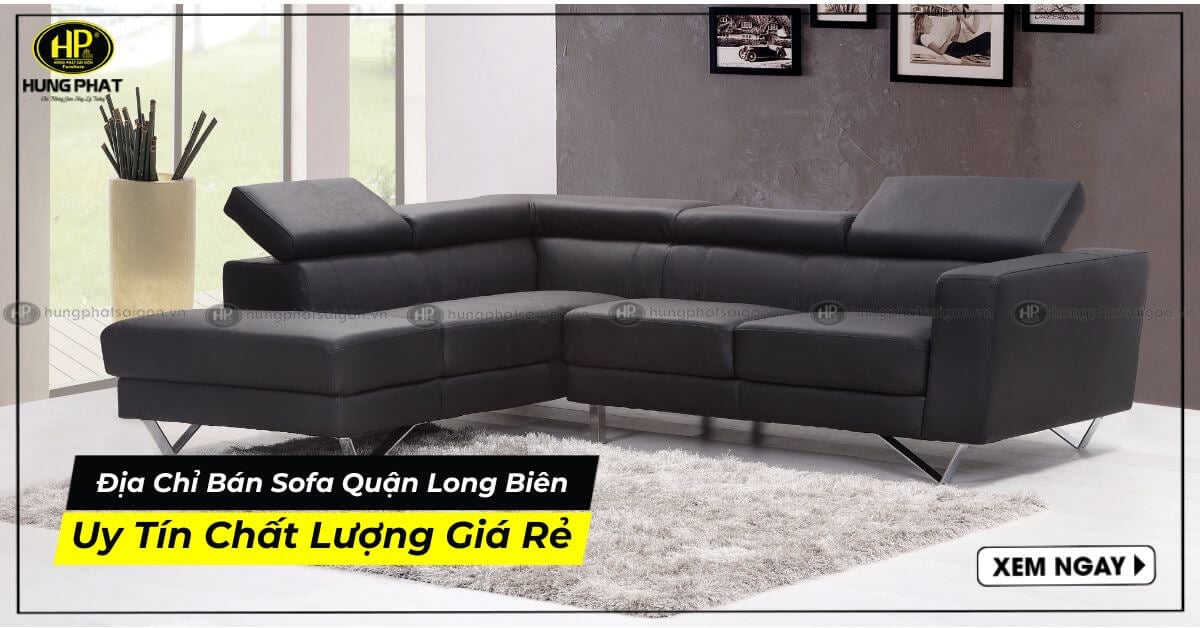 Cửa Hàng Bán Sofa Quận Long Biên Uy Tín Giá Rẻ - Giao Hàng Tận Nhà