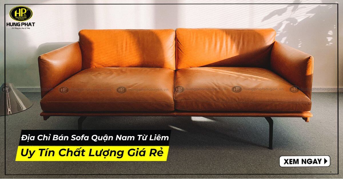Cửa Hàng Bán Sofa Quận Nam Từ Liêm Uy Tín Giá Rẻ Nhất Hiện Nay