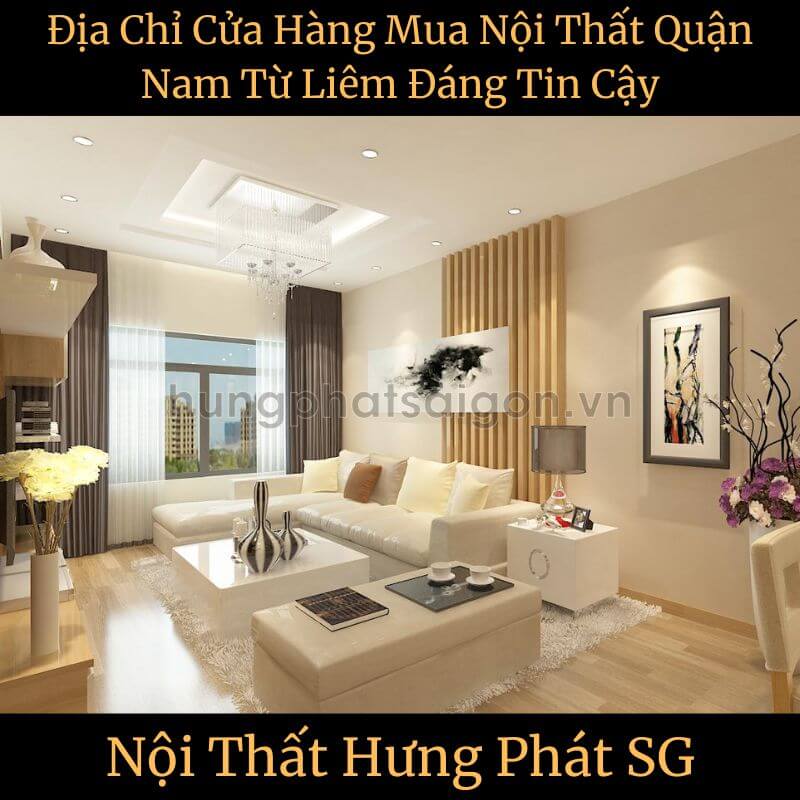 Địa Chỉ Cửa Hàng Mua Nội Thất Quận Nam Từ Liêm Đáng Tin Cậy