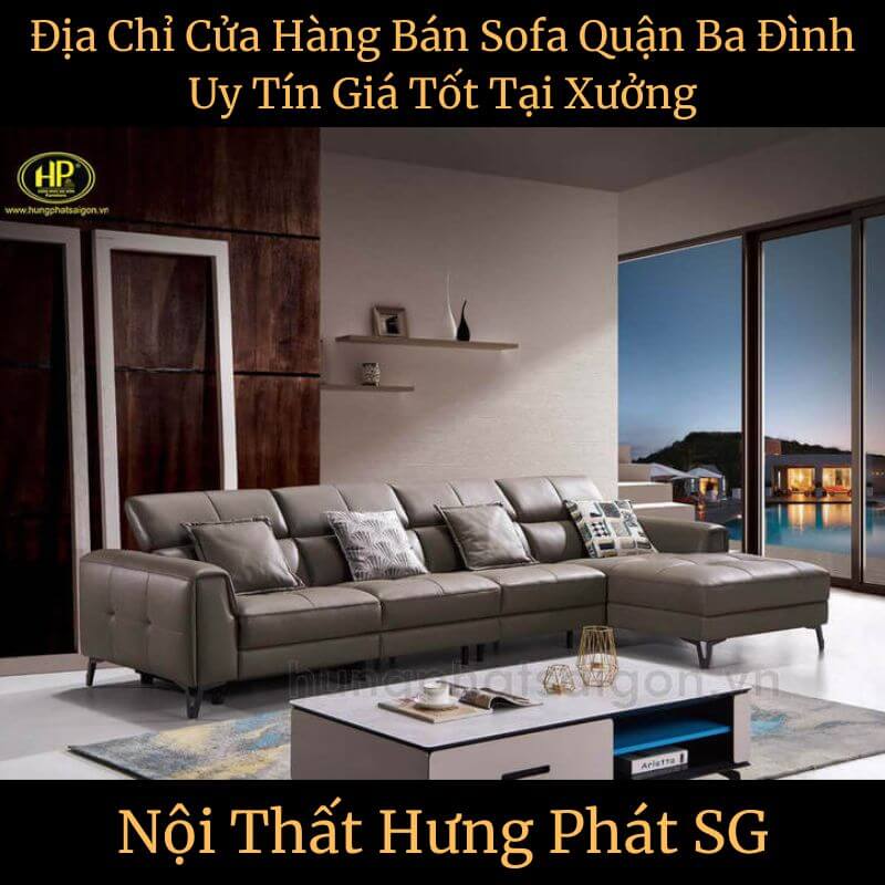 Địa Chỉ Cửa Hàng Bán Sofa Quận Ba Đình Uy Tín Giá Tốt Tại Xưởng