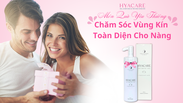 Hyacare: món quà yêu thương – chăm sóc vùng kín toàn diện cho Nàng