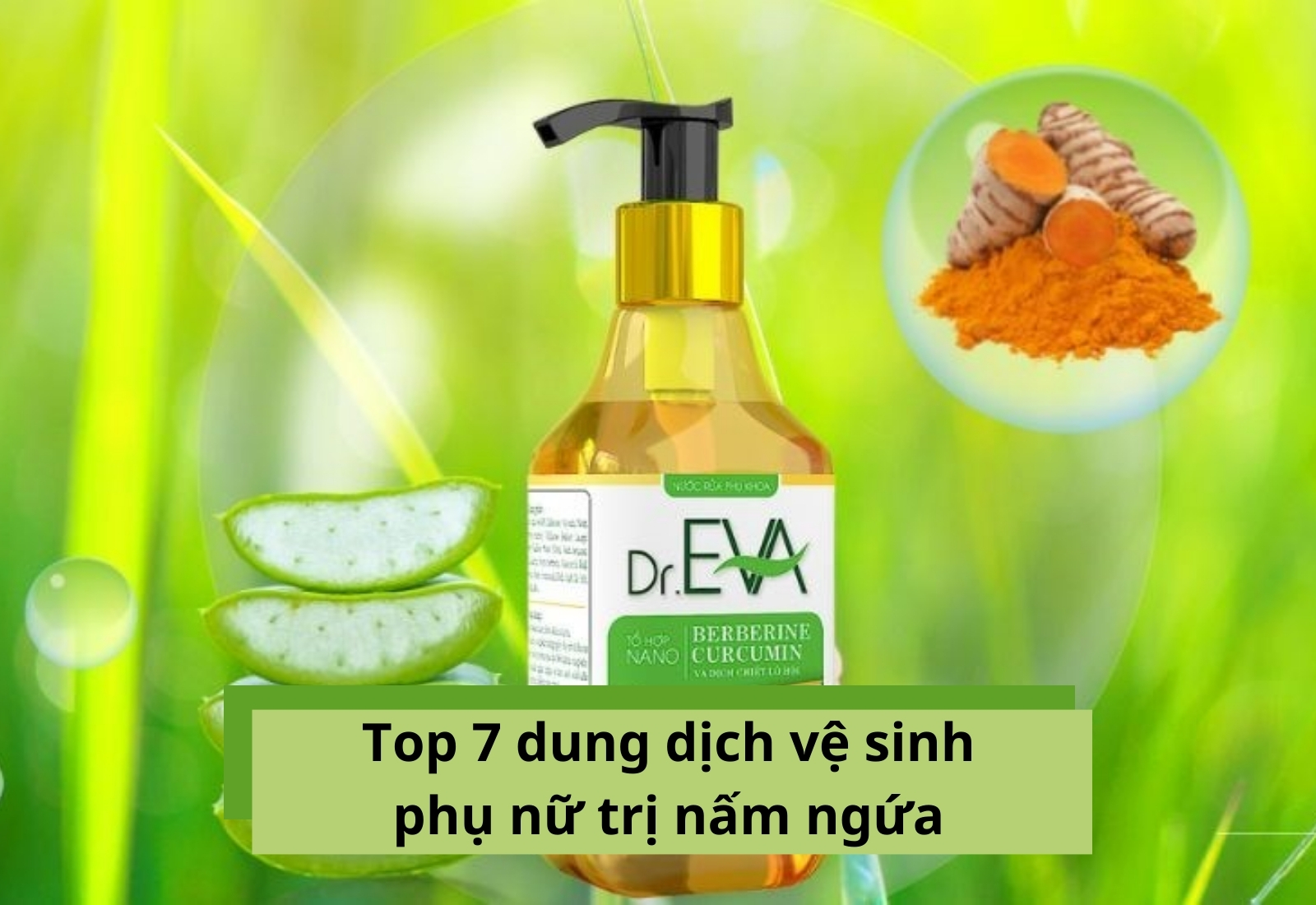 Top 7 dung dịch vệ sinh phụ nữ trị nấm ngứa tốt nhất hiện nay