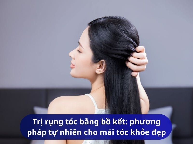 Trị rụng tóc bằng bồ kết: phương pháp tự nhiên cho mái tóc khỏe đẹp