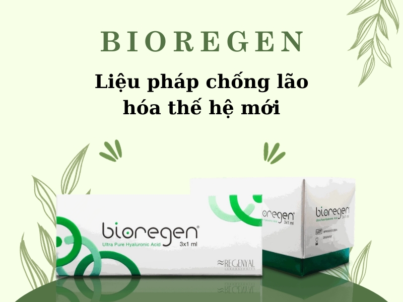 Bioregen- Giải pháp trẻ hóa da hiệu quả
