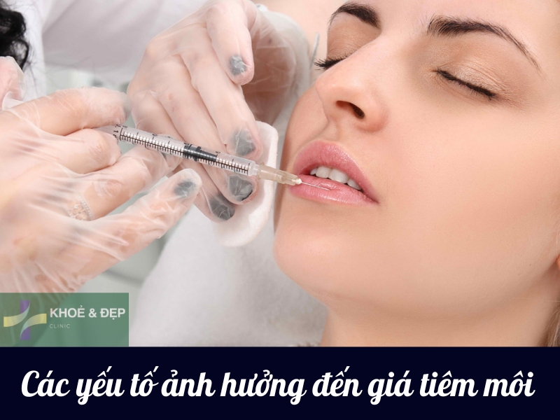 Các yếu tố ảnh hưởng đến chi phí tiêm filler môi