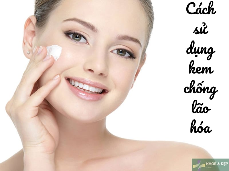 Cách sử dụng kem chống lão hóa