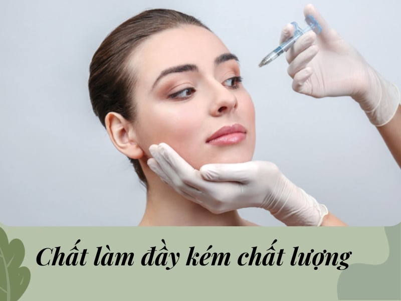 Chất làm đầy kém chất lượng
