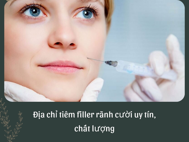 Địa chỉ tiêm filler rãnh cười uy tín, chất lượng