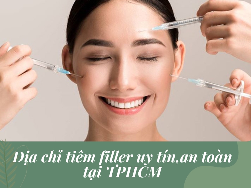 Địa chỉ tiêm filler uy tín,an toàn tại TPHCM