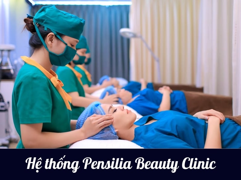 Địa chỉ tiêm filler tại TPHCM - Hệ thống Pensilia Beauty Clinic