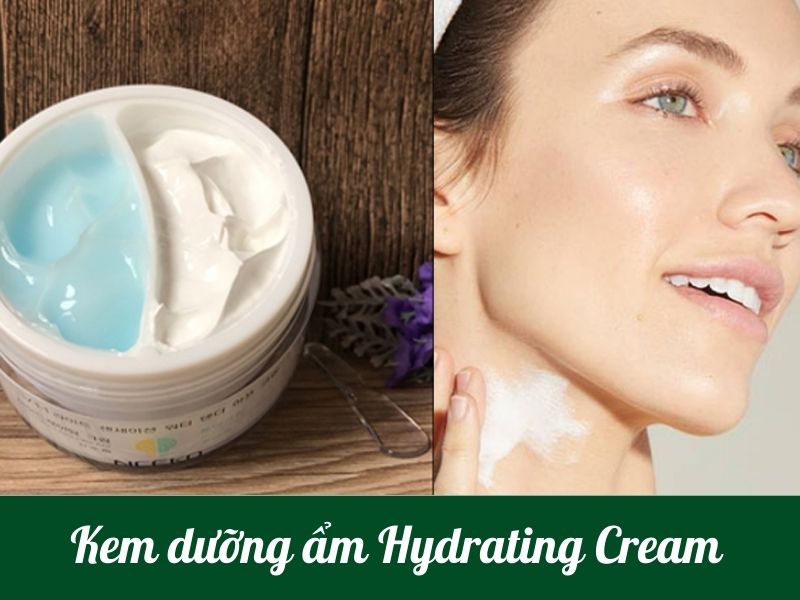 Kem dưỡng ẩm Hydrating Cream
