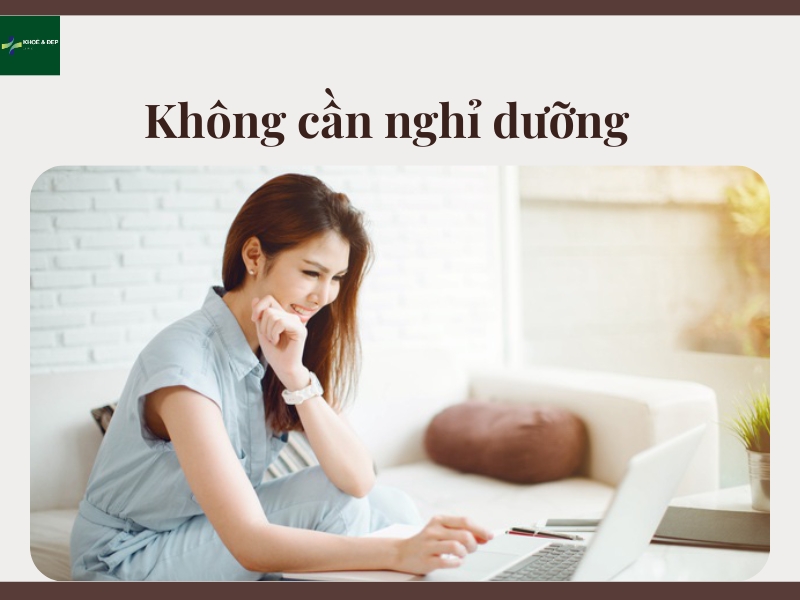 Không cần nghỉ dưỡng, thời gian tiêm và hồi phục nhanh