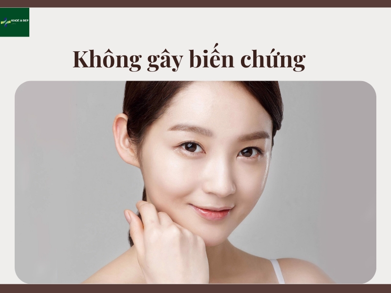 An toàn, không gây biến chứng