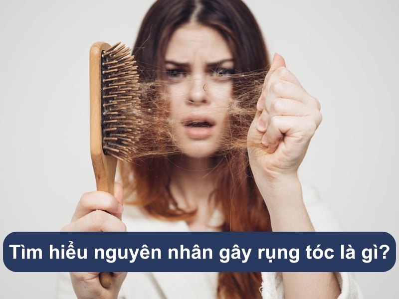 Tìm hiểu nguyên nhân gây rụng tóc là gì?