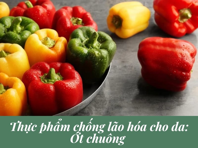 Thực phẩm chống lão hóa cho làn da không tuổi – Ớt chuông
