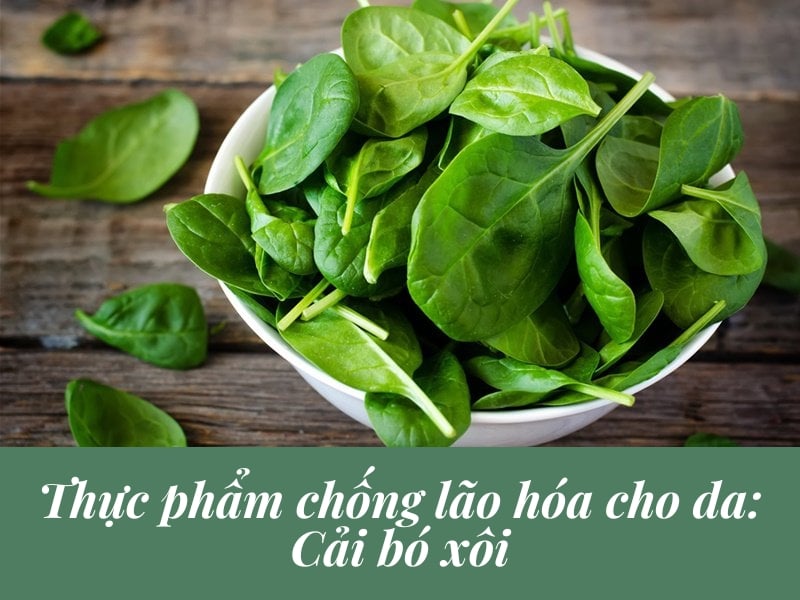 Ăn gì chống lão hóa – Cải bó xôi